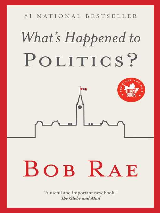 Title details for What's Happened to Politics? by Bob Rae - Available